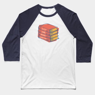 Just One More Chapter | Avid Reader Book Stack Baseball T-Shirt